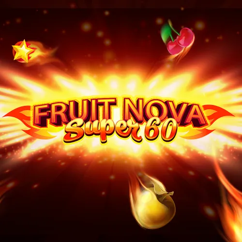 Fruit Super Nova 60