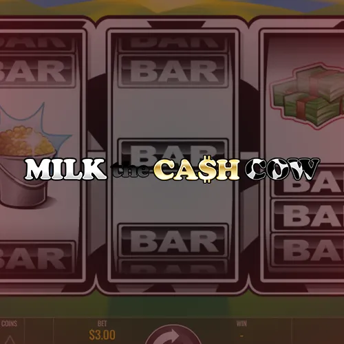 Milk the Cash Cow